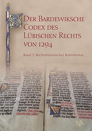 Der Bardewiksche Codex des Lübischen Rechts von 1294: Rechtshistorischer Kommentar von Nünnerich-Asmus Verlag