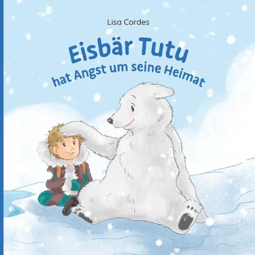 Eisbär Tutu hat Angst um seine Heimat: Henris Kuscheleisbär Tutu nimmt ihn mit auf eine abenteuerliche Reise in seine Heimat, die Arktis. Eisbär Tutu hat Angst um seine Heimat: Henris Kuscheleisbär Tutu nimmt ihn mit auf eine abenteuerliche Reise in seine Heimat, die Arktis. von Buchschmiede