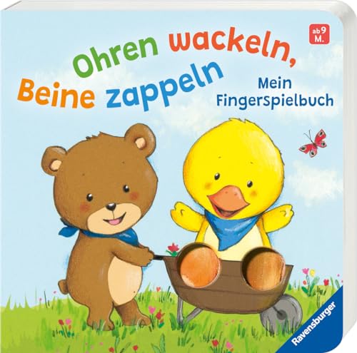 Ohren wackeln, Beine zappeln: Mein Fingerspielbuch. Babybuch ab 9 Monaten: Mein Fingerspielbuch Ohren wackeln, Beine zappeln: Mein Fingerspielbuch. Babybuch ab 9 Monaten: Mein Fingerspielbuch