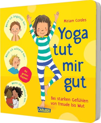Yoga tut mir gut: Pappbilderbuch mit Klappen für Kinder ab 3 Jahren mit entspannenden Yogaübungen bei starken Gefühlen von Freude bis Wut Yoga tut mir gut: Pappbilderbuch mit Klappen für Kinder ab 3 Jahren mit entspannenden Yogaübungen bei starken Gefühlen von Freude bis Wut