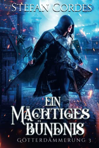 Ein mächtiges Bündnis: Götterdämmerung 3 (LitRPG-Roman) von Independently published