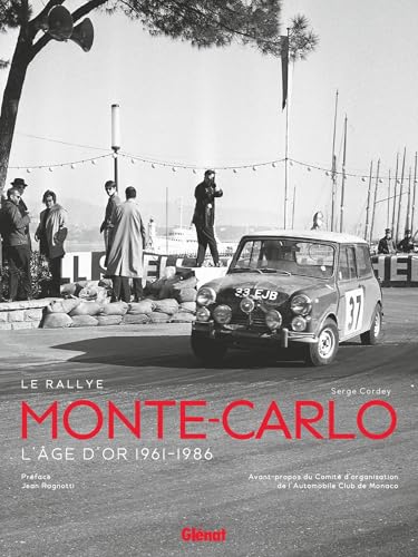 Le Rallye Monte-Carlo: L'Âge d'Or 1961-1986 Le Rallye Monte-Carlo: L'Âge d'Or 1961-1986 von GLENAT
