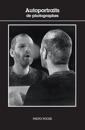 Autoportraits de photographes: Photo Poche n° 119 von Actes Sud