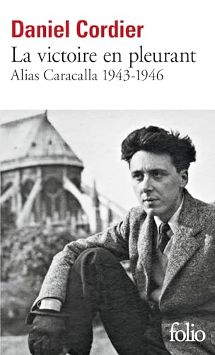 La victoire en pleurant: Alias Caracalla 1943-1946 von FOLIO