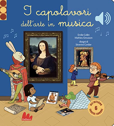 I capolavori dell'arte in musica. Classici sonori. Ediz. a colori (Cartonbello) von CARTONBELLO