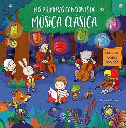 Mis primeras canciones de música clásica. Luces y sonidos: Libro con luces y sonidos (Libros con sonido) von Timun Mas Infantil