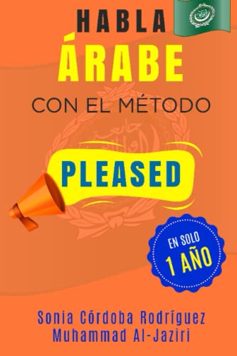 Aprende ÁRABE con el método PLEASED en solo 1 año (Aprende idiomas con el método PLEASED) von Independently published