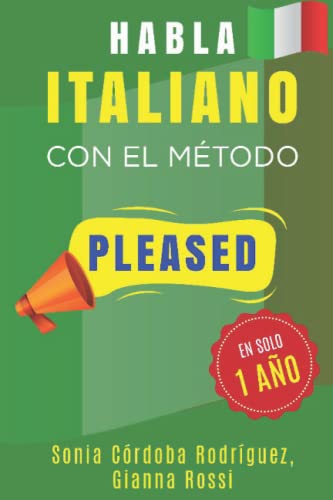 Aprende ITALIANO con el método PLEASED en solo 1 año (Aprende idiomas con el método PLEASED)