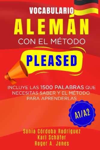 Vocabulario ALEMÁN con el método PLEASED A1/A2: Incluye las 1500 palabras que necesitas saber y el método para aprenderlas (Aprende idiomas con el método PLEASED)