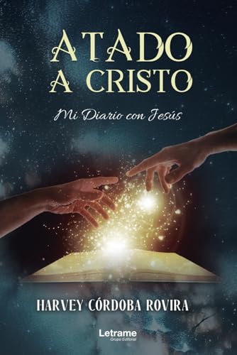 Atado a Cristo. Mi Diario con Jesús. (ENSAYO, Band 1) von Letrame