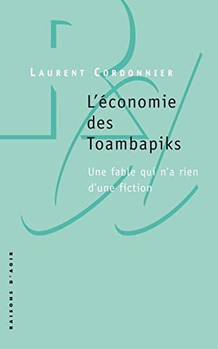 L' économie des Toambapiks. Une fable qui n'a rien d'une fiction von RAISONS D AGIR