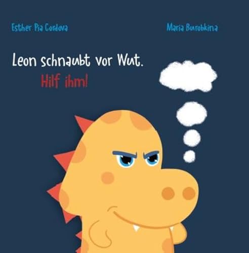 Leon schnaubt vor Wut. Hilf ihm!: Interaktives Bilderbuch zu Wutmanagement, Strategien zum Beruhigen, im Umgang mit ungeliebten Gefühlen, Wut abbauen von Blaukreuz-Verlag