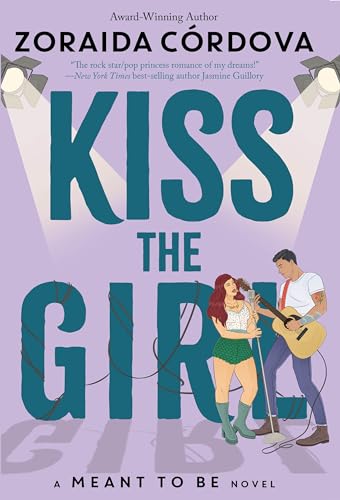 Kiss the Girl (A Meant To Be Novel)