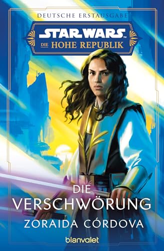 Star Wars™ Die Hohe Republik - Die Verschwörung: Deutsche Erstausgabe (Die Hohe Republik – Phase 2, Band 1) von Blanvalet