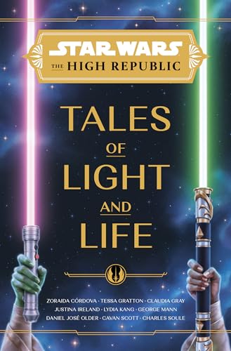 Star Wars: The High Republic: Tales of Light and Life von Disney Lucasfilm Press