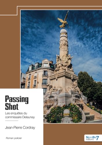 Passing Shot: Les enquêtes du commissaire Delaunay von Nombre7