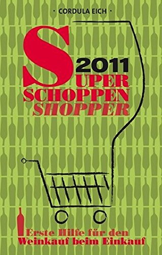 Super Schoppen Shopper 2011: Erste Hilfe für den Weinkauf beim Einkauf