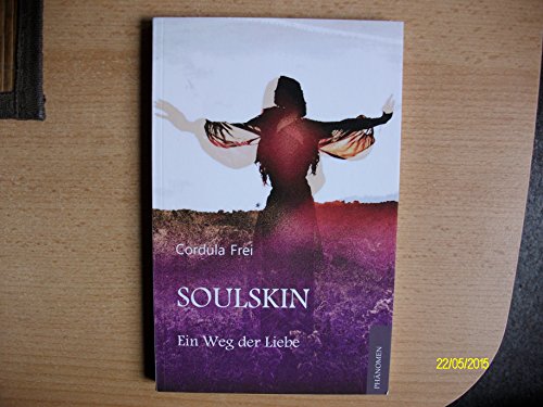 Soulskin: Ein Weg der Liebe: Der Weg der Liebe von Phaenomen Verlag