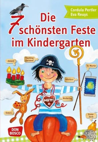 Die 7 schönsten Feste im Kindergarten: Erntedank - St. Martin - Nikolaus - Advent - Fasching - Ostern - Muttertag
