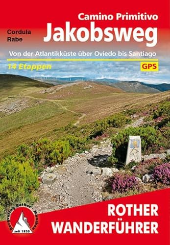 Jakobsweg – Camino Primitivo: Von der Atlantikküste über Oviedo bis Santiago. 14 Etappen. Mit GPS-Tracks (Rother Wanderführer)