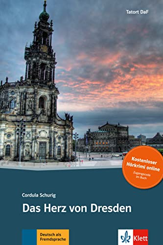 Das Herz von Dresden: Deutsche Lektüre für das GER-Niveau B1 mit Online-Angebot. Mit Annotationen und Audio-Download (Tatort DaF)
