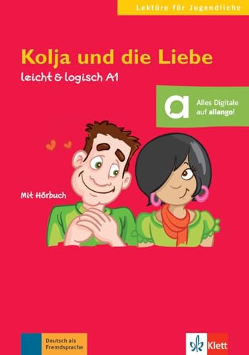 Kolja und die Liebe: Deutsche Lektüre A2. Buch mit Audios (leicht & logisch: Lektüren für Jugendliche)