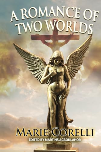 A Romance of Two Worlds (Annotated) von Martins Agbonlahor