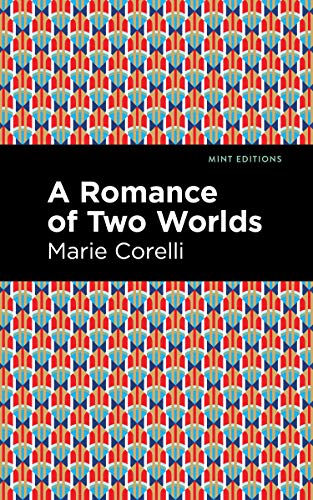 A Romance of Two Worlds (Mint Editions (Horrific, Paranormal, Supernatural and Gothic Tales))