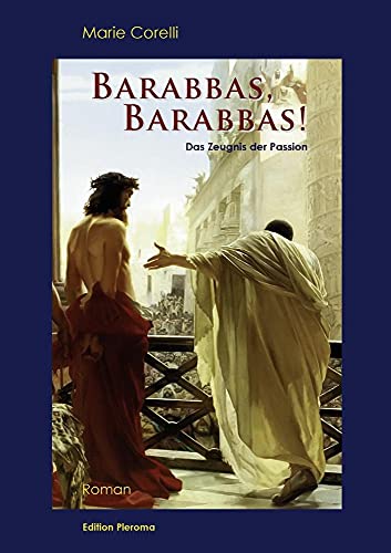 Barabbas, Barabbas: Das Zeugnis der Passion von Edition Pleroma