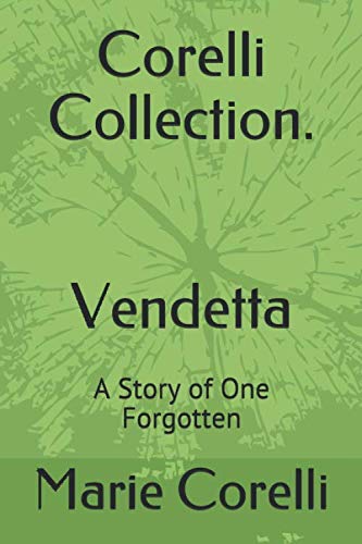 Corelli Collection. Vendetta: A Story of One Forgotten Corelli Collection. Vendetta: A Story of One Forgotten