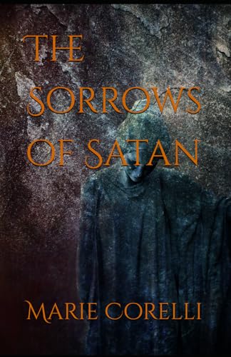 The Sorrows of Satan: 1895 Classic Gothic Fiction The Sorrows of Satan: 1895 Classic Gothic Fiction von Independently published