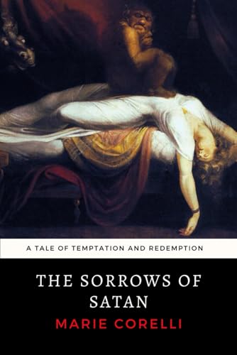 The Sorrows of Satan: A Tale of Temptation and Redemption The Sorrows of Satan: A Tale of Temptation and Redemption