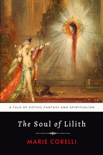 The Soul of Lilith: A Tale of Gothic Fantasy and Spiritualism The Soul of Lilith: A Tale of Gothic Fantasy and Spiritualism von Independently published