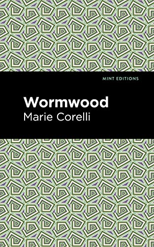 Wormwood (Mint Editions (Tragedies and Dramatic Stories)) von Mint Editions