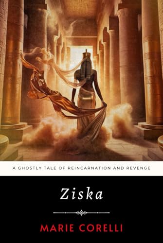 Ziska: A Ghostly Tale of Reincarnation and Revenge Ziska: A Ghostly Tale of Reincarnation and Revenge von Independently published