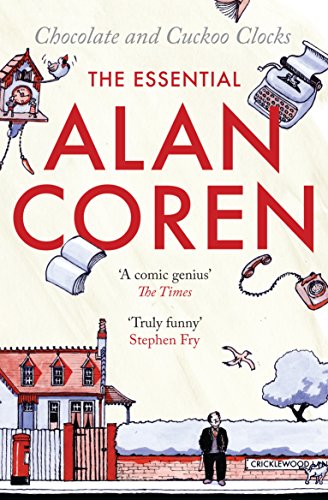 Chocolate and Cuckoo Clocks: The Essential Alan Coren von Canongate Books