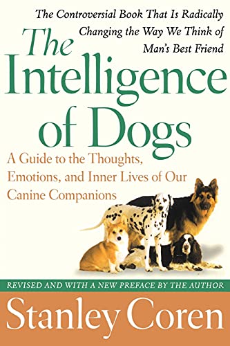 The Intelligence of Dogs: A Guide to the Thoughts, Emotions, and Inner Lives of Our Canine Companions von Atria Books