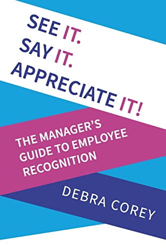 See it. Say it. Appreciate it!: The Manager's Guide to Employee Recognition von UK Book Publishing