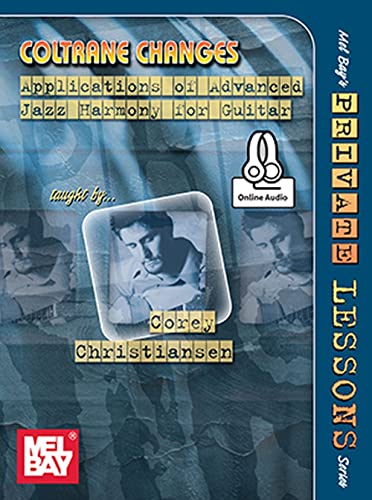 Coltrane Changes: Applications of Advanced Jazz Harmony for Guitar Coltrane Changes: Applications of Advanced Jazz Harmony for Guitar von Mel Bay Publications