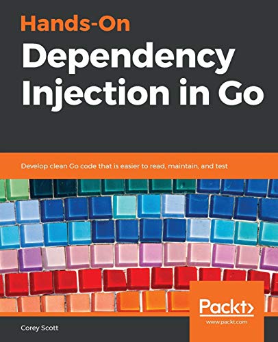 Hands-On Dependency Injection in Go von Packt Publishing