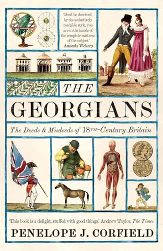 The Georgians: The Deeds and Misdeeds of 18th-Century Britain von Yale University Press