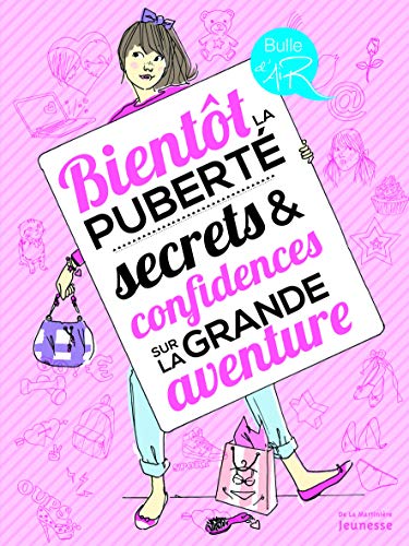 Bientt La Pubert', Secrets Et Confidences Sur La Grande Aventure