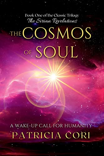 THE COSMOS OF SOUL: A Wake-up Call for Humanity von Patricia Cori