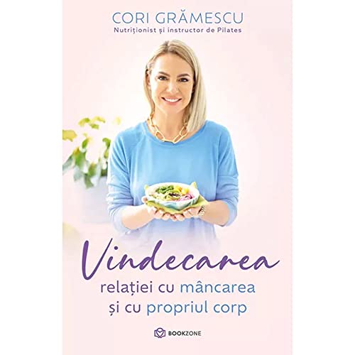 Vindecarea Relatiei Cu Mancarea Si Cu Propriul Corp