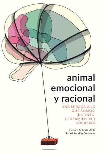 Animal emocional y racional: Una mirada a lo que somos: instinto, pensamiento y sociedad von Barker Publishing LLC