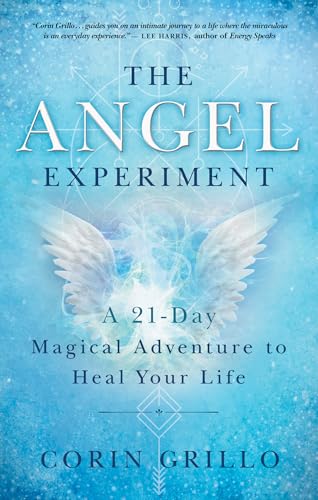 Angel Experiment: A 21-Day Magical Adventure to Heal Your Life