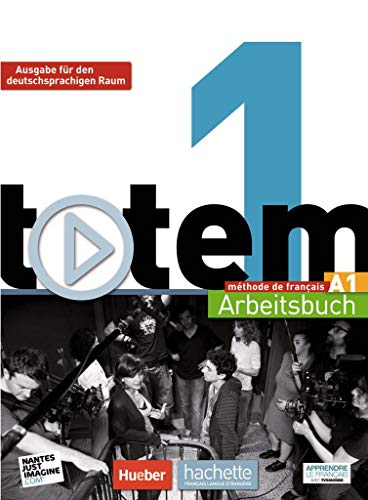 totem 1 – Ausgabe für den deutschsprachigen Raum: méthode de français / Arbeitsbuch mit Audio-CD und Lösungsheft von Hueber Verlag GmbH