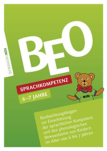 BEO Sprachkompetenz - Beobachtungsbogen zur Einschätzung der sprachlichen Kompetenz und des phonologischen Bewusstseins von Kindern im Alter von 6-7 Jahren (BEO / Screening)