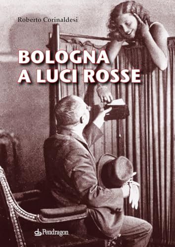 Bologna a luci rosse (Amo Bologna) von Edizioni Pendragon