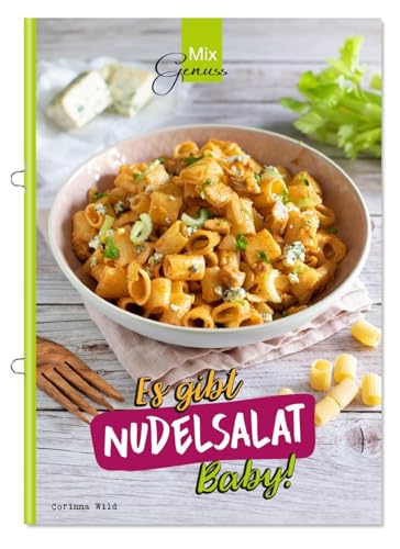 Es gibt NUDELSALAT Baby!: Rezepte mit und ohne Thermomix